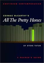 Cormac McCarthy's All the Pretty Horses: A Reader's Guide (Continuum Contemporaries)
