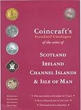 Coincraft's Standard Catalogue of the Coins of Scotland, Ireland, Channel Islands and Isle of Man