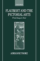 Flaubert and the Pictorial Arts: From Image to Text