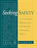 Seeking Safety: Cognitive-Behavioral Therapy for Ptsd and Substance Abuse (Guilford substance abuse)