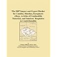 The 2007 Import and Export Market for Candles, Matches, Pyrophoric Alloys, Articles of Combustible Materials, and... by Philip M. Parker