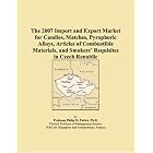 Click here to buy The 2007 Import and Export Market for Candles, Matches, Pyrophoric Alloys, Articles of Combustible Materials, and... by  Philip M. Parker.
