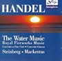 Handel: Water Music; Royal Fireworks Music; Concertos