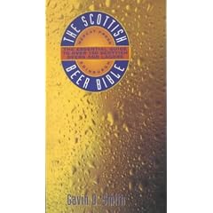 The Scottish Beer Bible: The Essential Guide to Over 150 Scottish Beers and Lagers