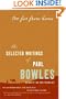 Too Far from Home: The Selected Writings of Paul Bowles
