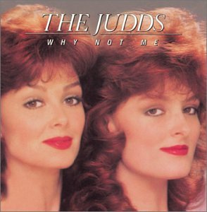 JUDDS - Why Not Me - Zortam Music