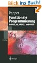 Funktionale Programmierung: in OPAL, ML, HASKELL und GOFER (Springer-Lehrbuch)