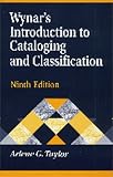 Wynar's Introduction to Cataloging and Classification (1563088576) by Taylor, Arlene G.