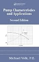 Pump Characteristics and Applications, Second Edition (Mechanical Engineering (Marcell Dekker))
