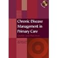 Chronic Disease Management in Primary Care: Quality And Outcomes (Book With Cd-rom): Quality And... by  Gill Wakley and Ruth Chambers