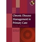 Chronic Disease Management in Primary Care: Quality And Outcomes (Book With Cd-rom):... by Gill Wakley and Ruth Chambers