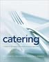 Catering: A Guide to Managing a Successful Business Operation