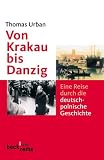 Von Krakau bis Danzig: Eine Reise durch die deutsch-polnische Geschichte - Thomas Urban