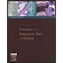 Kendig's Disorders of the Respiratory Tract in Children (Disorders of the Respiratory Tract in Children (Kendig's))