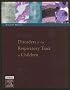 Kendig's Disorders of the Respiratory Tract in Children (Disorders of the Respiratory Tract in Children (Kendig's))