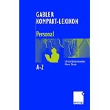 Gabler Kompakt-Lexikon Personal: 1.000 Begriffe zu Personalwirtschaft, Personalmanagement, Arbeits- und Sozialrecht nachschlagen, verstehen, anwendenvon "Ulrich B�denbender"