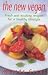 The New Vegan: Fresh and Exciting Recipes for a Healthy Lifestyle