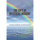 The Gift of Mystical Insight: The Secret Unlocked. The Logic Revealed