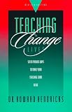 Teaching to Change Lives: Seven Proven Ways to Make Your Teaching Come Alive