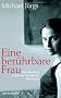 Eine ber�hrbare Frau. Das atemlose Leben der K�nstlerin Eva Hesse