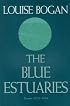 The Blue Estuaries: Poems: 1923-1968