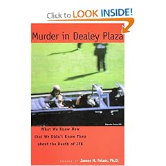 Murder in Dealey Plaza:  What We Know Now that We Didn't Know Then