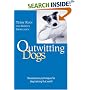 Outwitting Dogs: Revolutionary Techniques For Dog Training That Work!