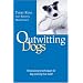 Outwitting Dogs: Revolutionary Techniques for Dog Training That Work!