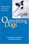 Outwitting Dogs: Revolutionary Techniques For Dog Training That Work!