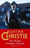 The Murder of Roger Ackroyd: A Hercule Poirot Mystery