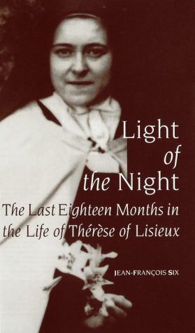Light of the Night: The Last Eighteen Months in the Life of Th'r'se of Lisieux