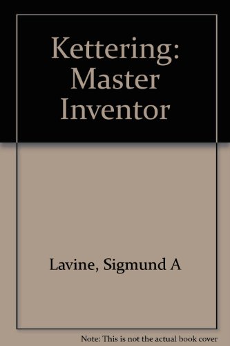 Kettering: Master Inventor