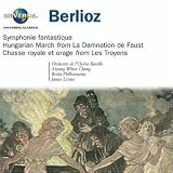 Berlioz: Symphonie fantastique; Hungarian March; Chasse Royale