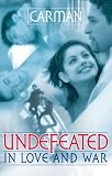 Undefeated in Love and War