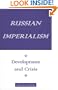 Russian Imperialism: Development and Crisis