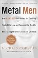 Metal Men: How Marc Rich Defrauded the Country, Evaded the Law, and Became the World's Most Sought-After Corporate Criminal