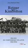 Retour sur Kimbolton : Pilote de forteresse volante 1943-1944