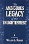 The Ambiguous Legacy of the Enlightenment