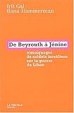 De Beyrouth � J�nine : T�moignages de soldats isra�liens sur la guerre du Liban