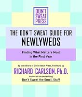 Don't Sweat Guide For Newlyweds, The: Finding What Matters Most in the First Year (Don't Sweat Guides)