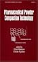 Pharmaceutical Powder Compaction Technology (Drugs and the Pharmaceutical Sciences)