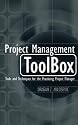 Project Management ToolBox: Tools and Techniques for the Practicing Project Manager