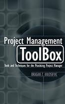 Project Management ToolBox: Tools and Techniques for the Practicing Project Manager