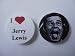 I Love Jerry Lewis Novelty 25mm (1 inch) Button Pin Badge Set.