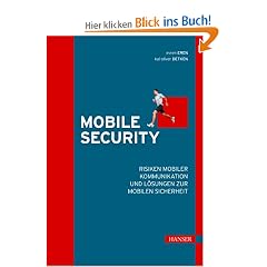 Mobile Security: Risiken mobiler Kommunikation und L�sungen zur mobilen Sicherheit