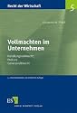 Vollmachten im Unternehmen: Handlungsvollmacht - Prokura - Generalvollmacht