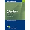 Vollmachten im Unternehmen: Handlungsvollmacht - Prokura - Generalvollmacht