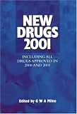 New Drugs 2001: Including All Drugs Approved in 2000 and 2001