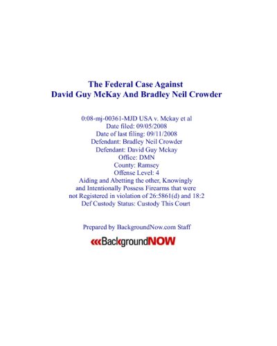 Image of: The Federal Case Against David Guy McKay And Bradley Neil Crowder: 0:08-mj-00361-MJD USA v. Mckay et al