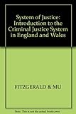 System of justice : an introduction to the criminal justice system in England and Wales